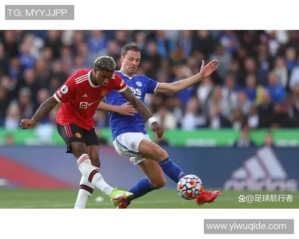 曼联与莱斯特城激战在即竞猜分析与赛前预测全方位解读